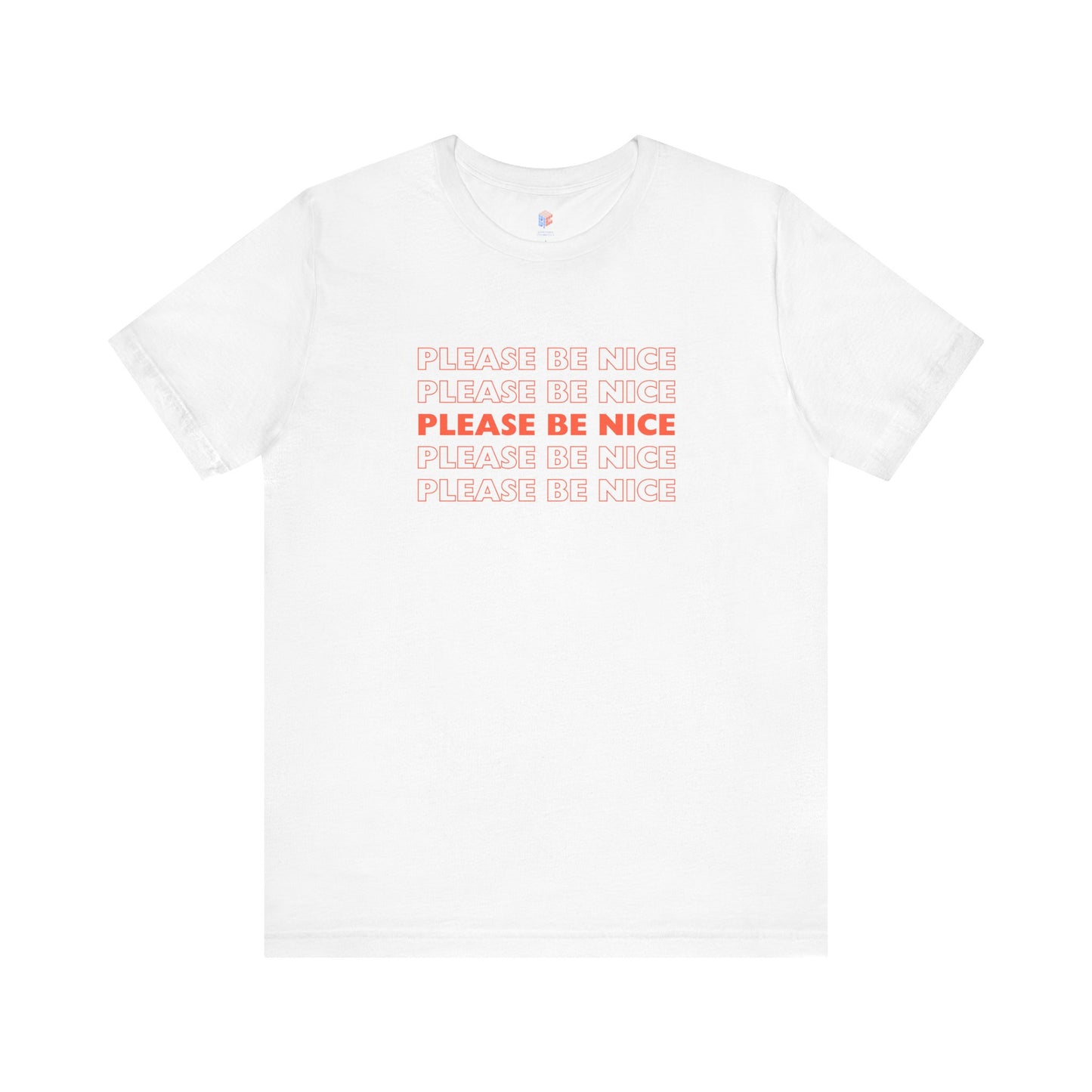 Please Be Nice - Unisex Jersey Short Sleeve Tee