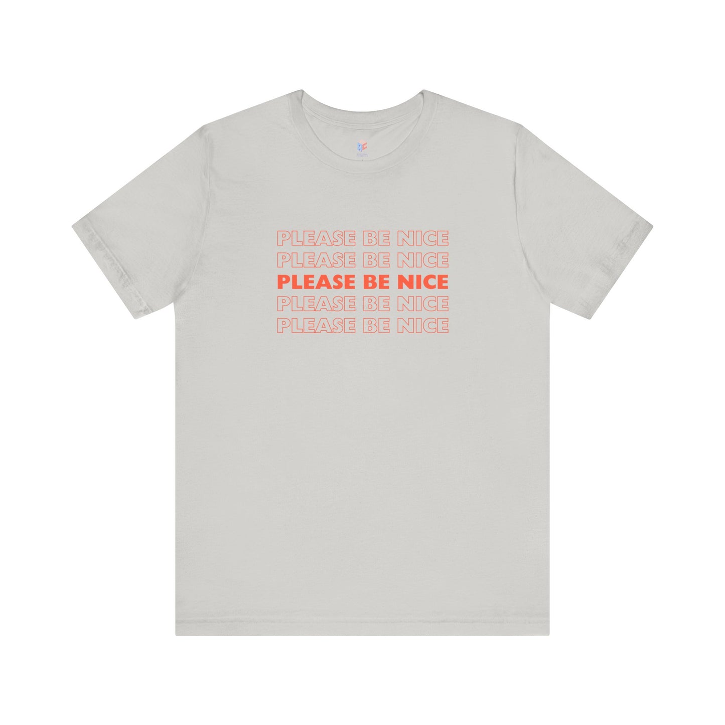 Please Be Nice - Unisex Jersey Short Sleeve Tee