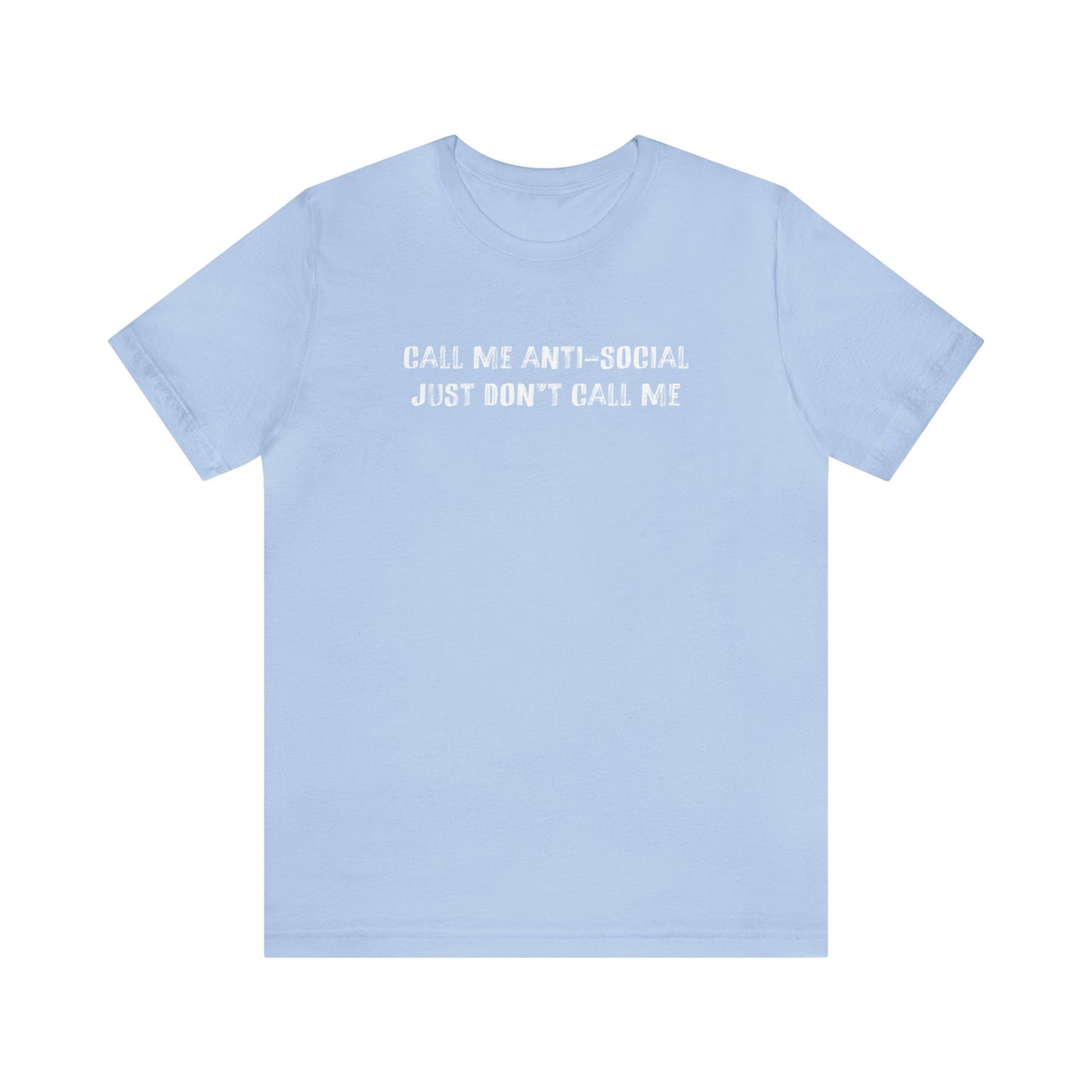 Don't call me Anti-Social - Unisex Jersey Short Sleeve Tee