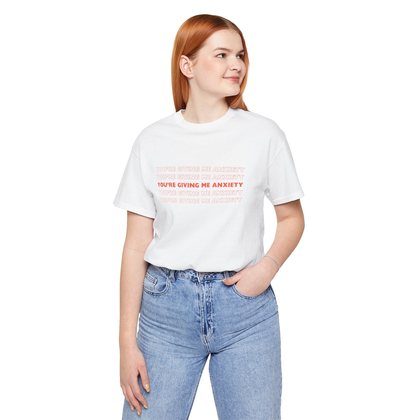 You're giving me anxiety - Unisex Jersey Short Sleeve Tee