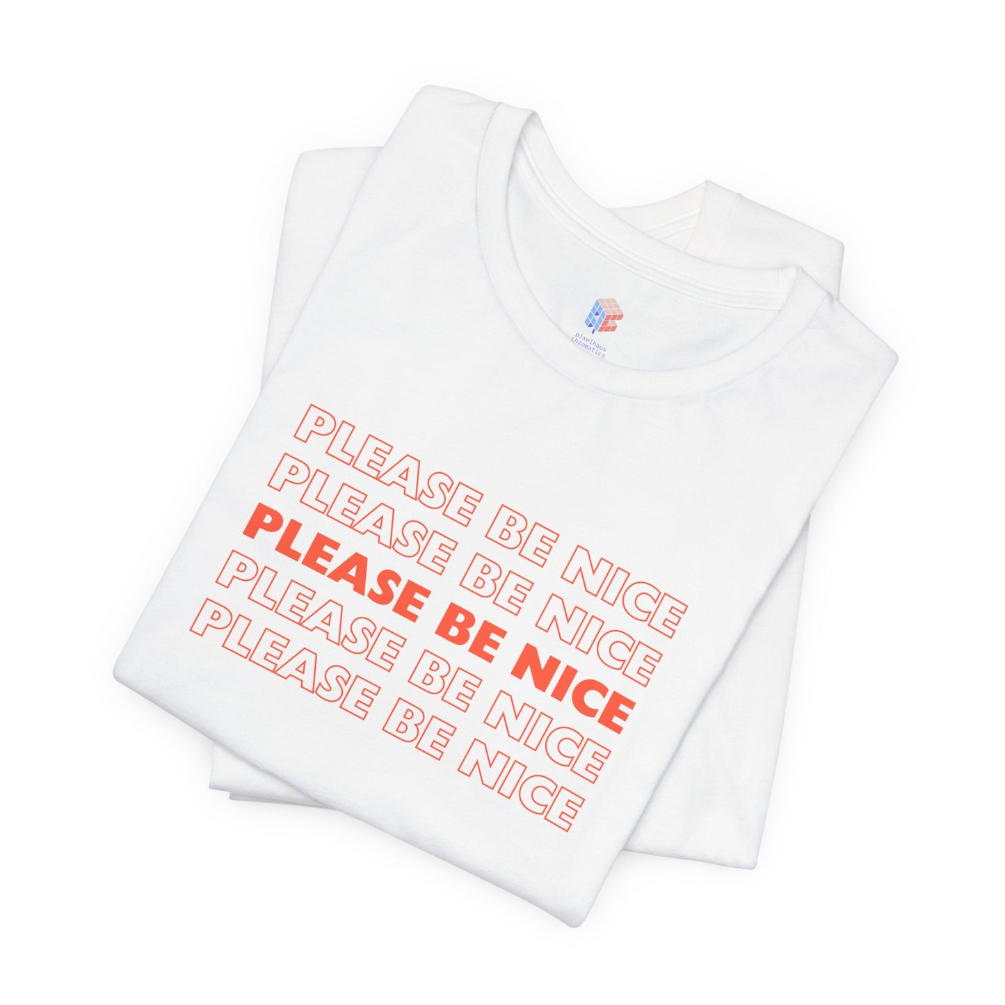 Please Be Nice - Unisex Jersey Short Sleeve Tee