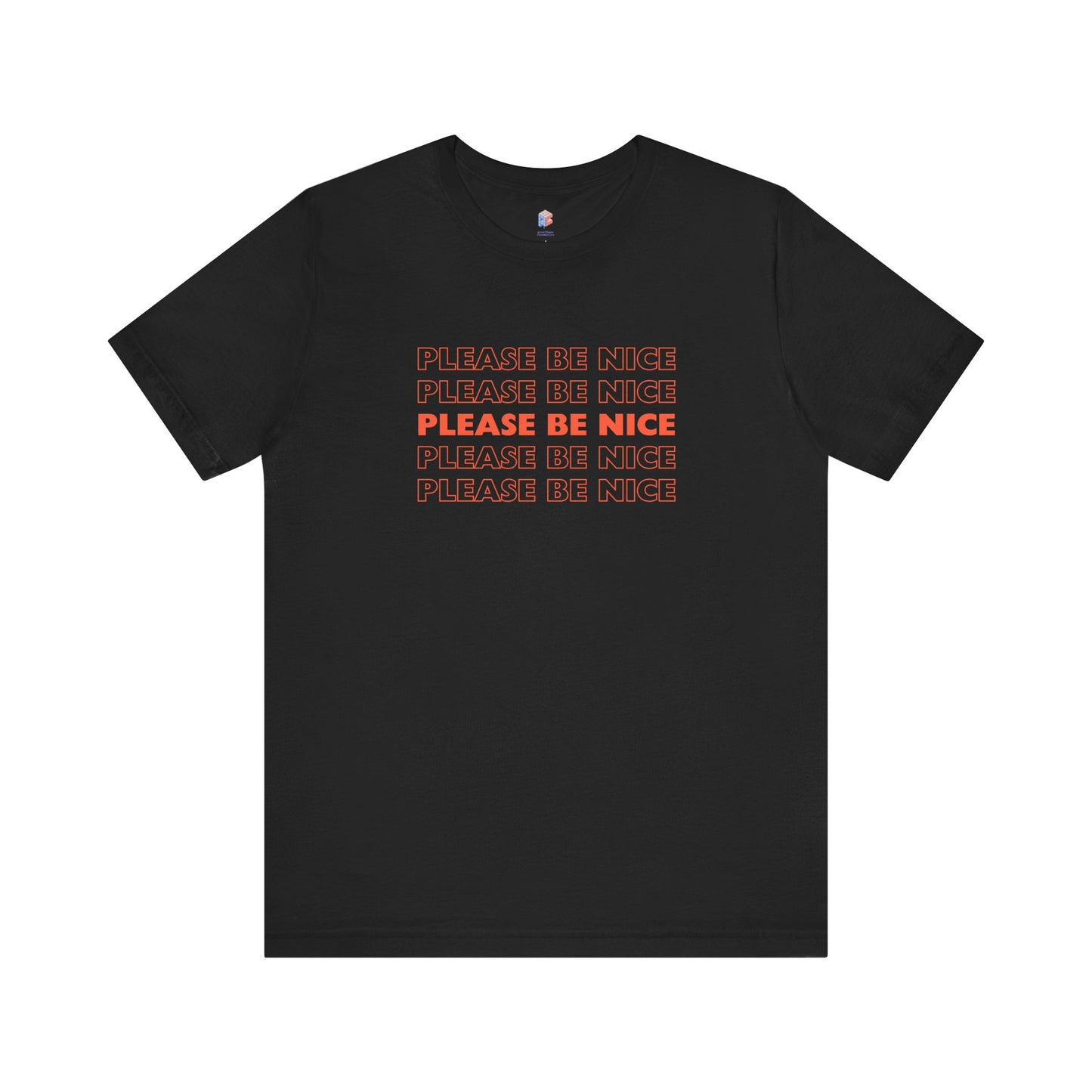 Please Be Nice - Unisex Jersey Short Sleeve Tee