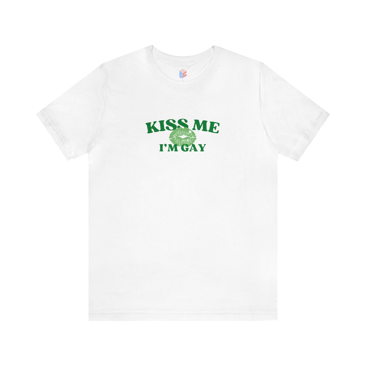 Kiss me I'm Gay - Unisex Jersey Short Sleeve Tee