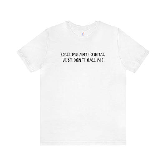 Don't call me Anti-Social - Unisex Jersey Short Sleeve Tee