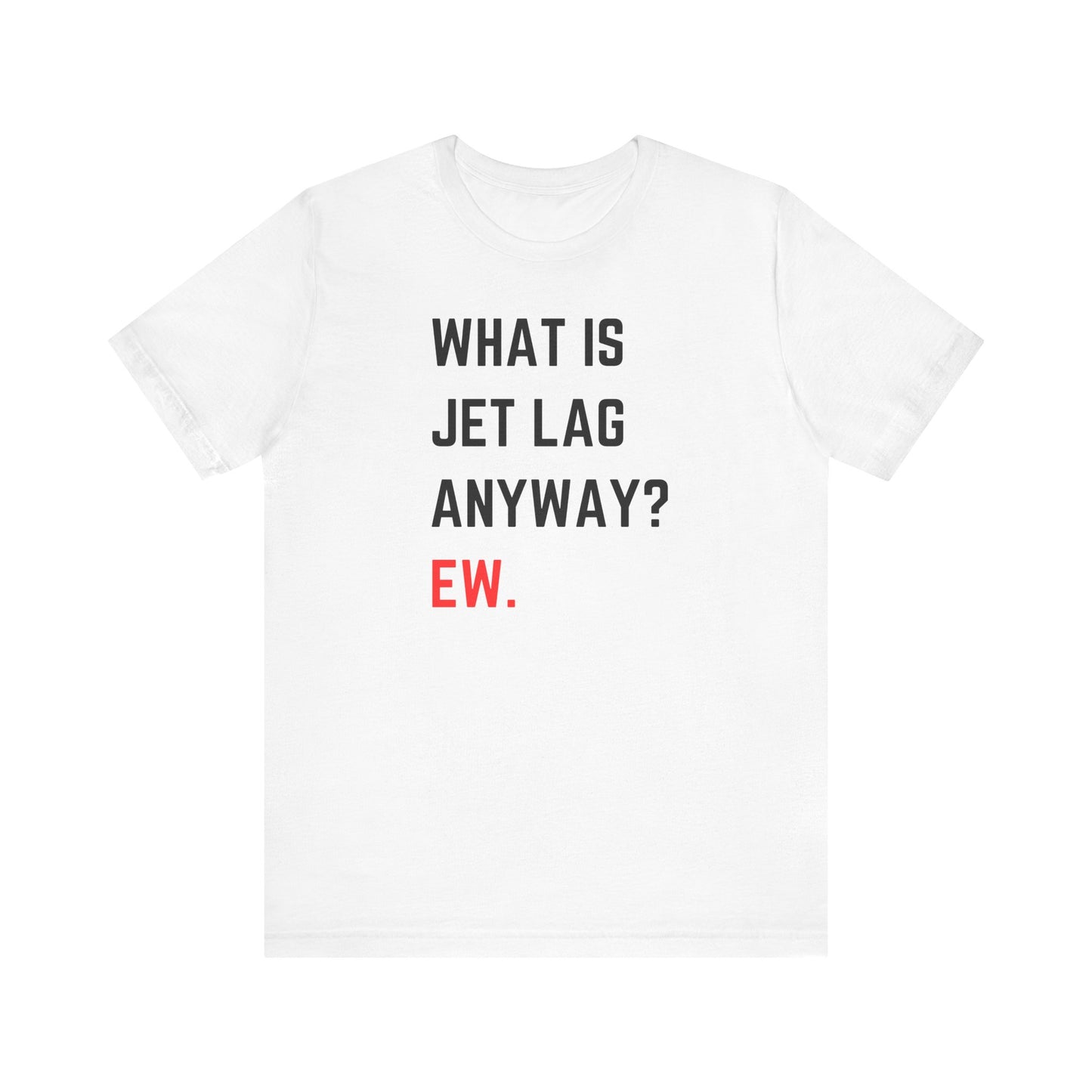 What is Jet lag anyway? Jersey Short Sleeve Tee