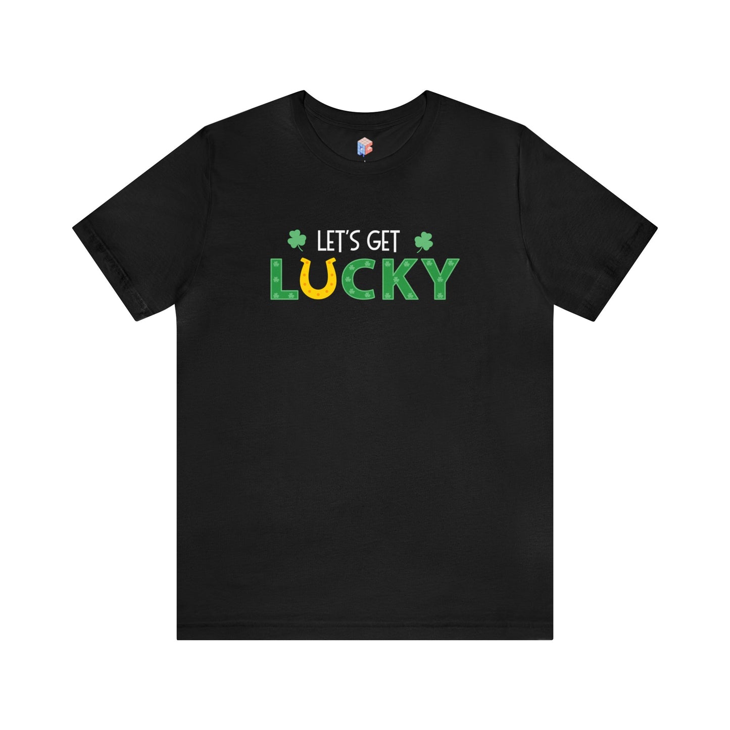 Let's Get Lucky Unisex Jersey Short Sleeve Tee