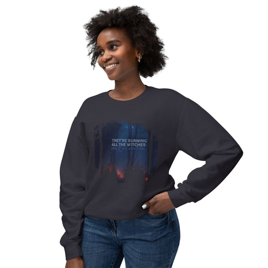 They're Burning All the Witches- Unisex Lightweight Crewneck Sweatshirt