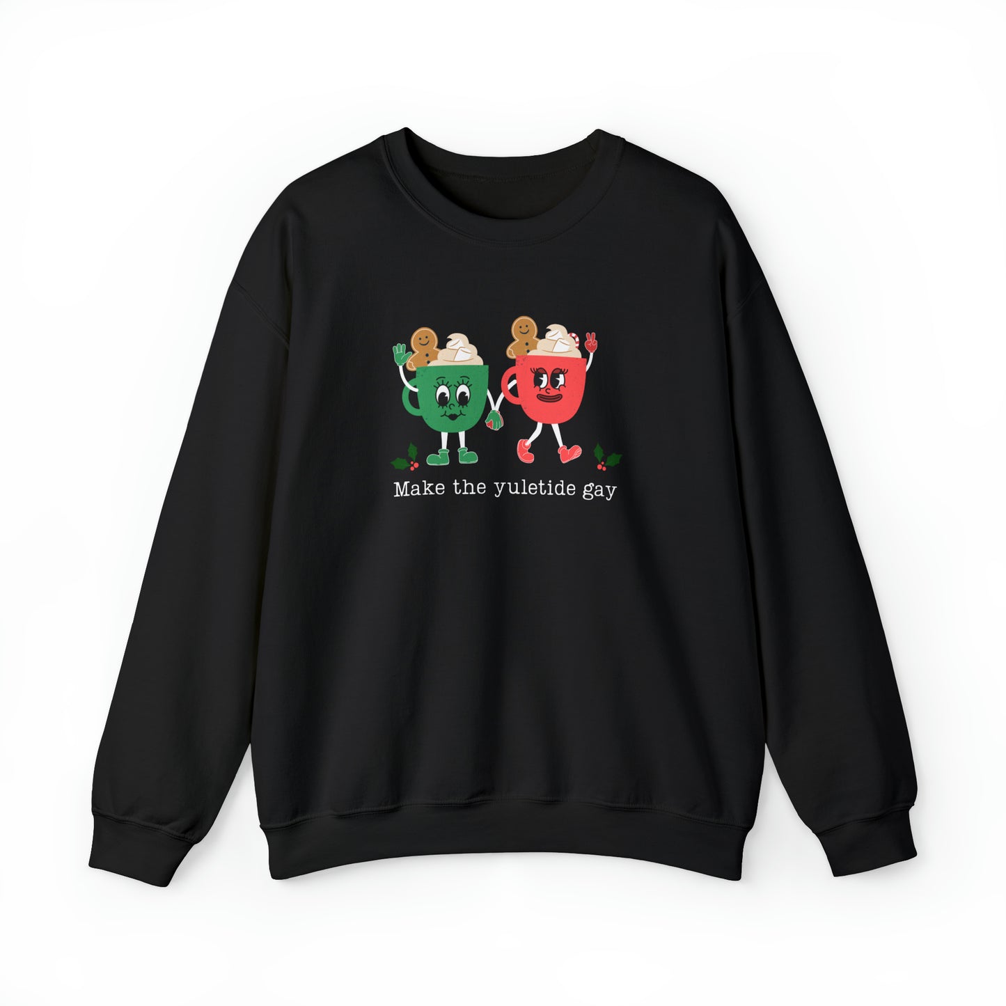 Make the Yuletide Gay Crewneck Sweatshirt