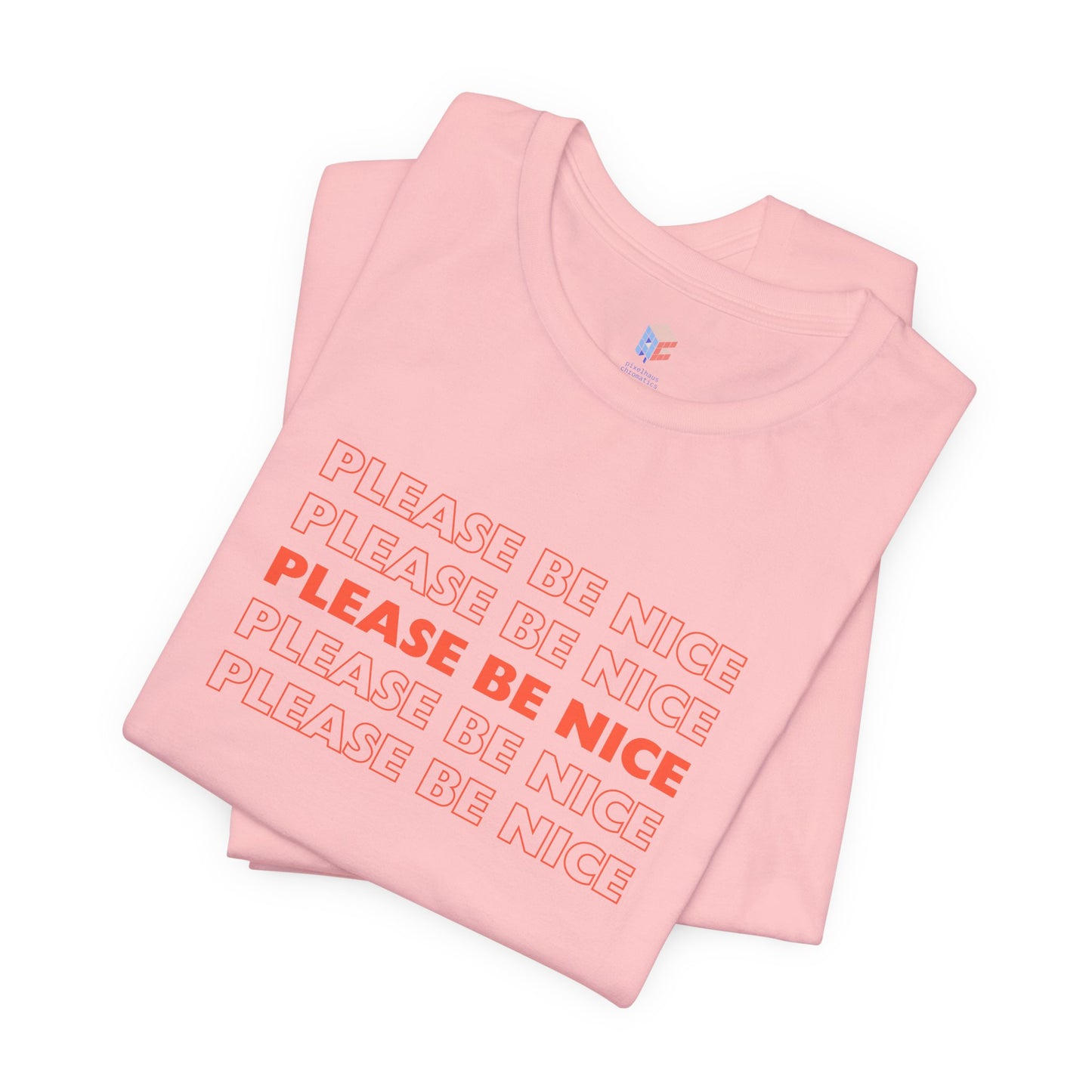 Please Be Nice - Unisex Jersey Short Sleeve Tee