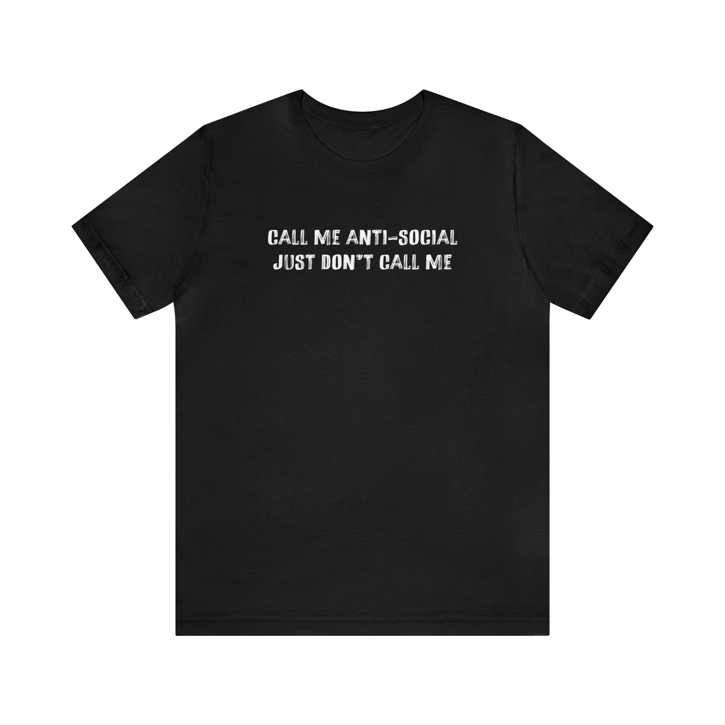 Don't call me Anti-Social - Unisex Jersey Short Sleeve Tee