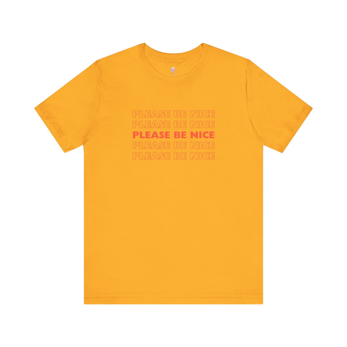 Please Be Nice - Unisex Jersey Short Sleeve Tee