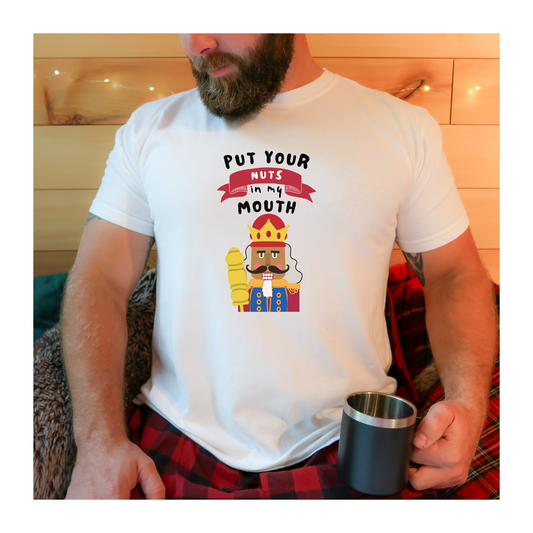 Mens- Nutcracker in my Mouth Tee